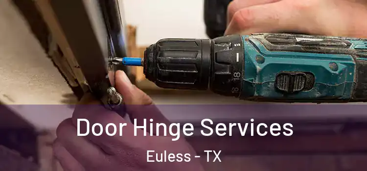 Door Hinge Services Euless - TX
