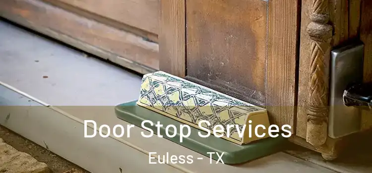Door Stop Services Euless - TX