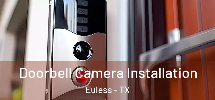 Doorbell Camera Installation Euless - TX
