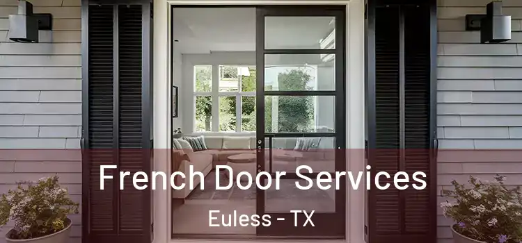 French Door Services Euless - TX