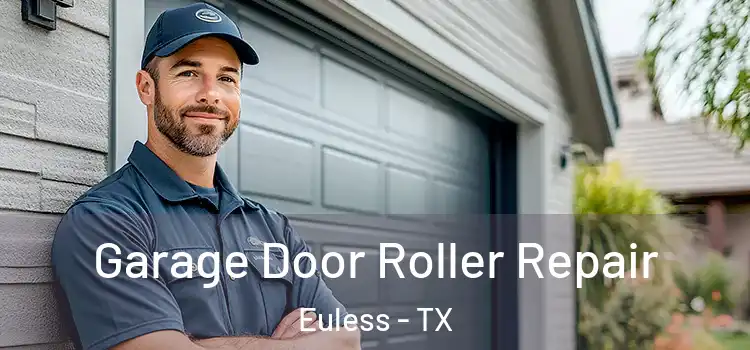  Garage Door Roller Repair Euless - TX
