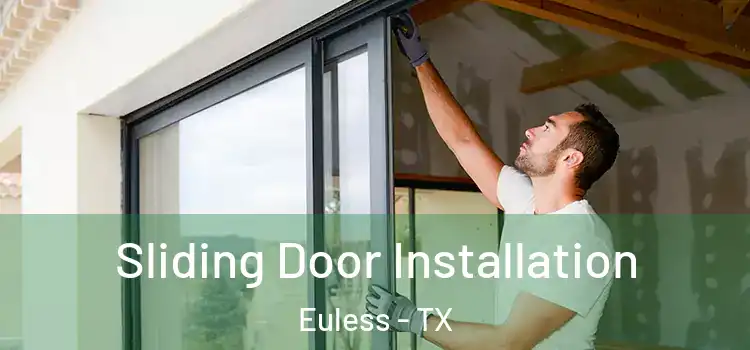 Sliding Door Installation Euless - TX