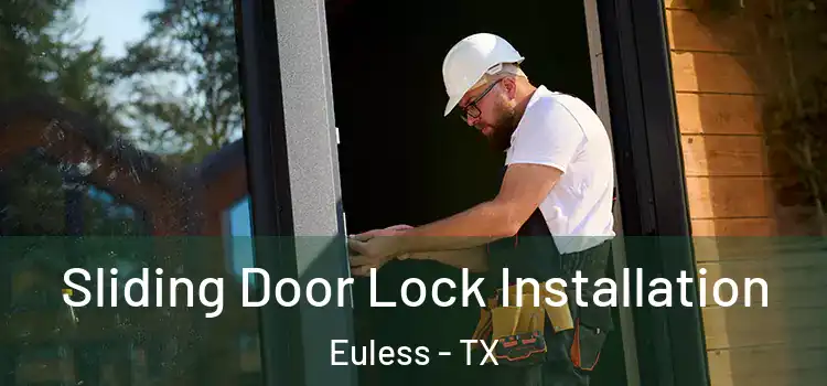 Sliding Door Lock Installation Euless - TX