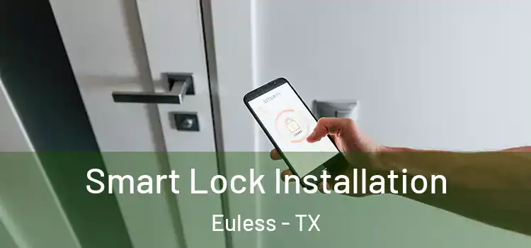 Smart Lock Installation Euless - TX